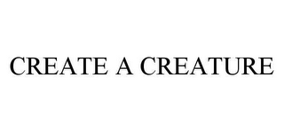 CREATE A CREATURE