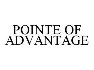 POINTE OF ADVANTAGE