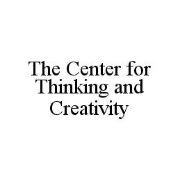 THE CENTER FOR THINKING AND CREATIVITY