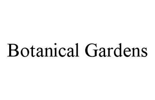 BOTANICAL GARDENS