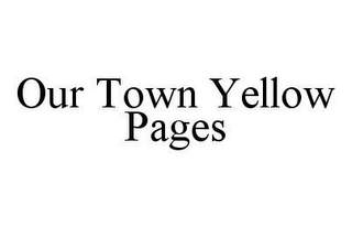 OUR TOWN YELLOW PAGES