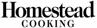 HOMESTEAD COOKING