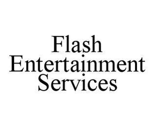 FLASH ENTERTAINMENT SERVICES