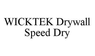 WICKTEK DRYWALL SPEED DRY