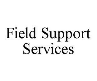 FIELD SUPPORT SERVICES