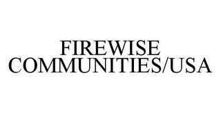 FIREWISE COMMUNITIES/USA