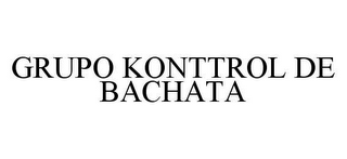 GRUPO KONTTROL DE BACHATA