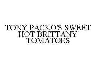 TONY PACKO'S SWEET HOT BRITTANY TOMATOES