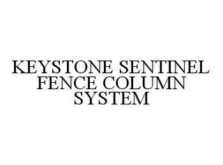 KEYSTONE SENTINEL FENCE COLUMN SYSTEM