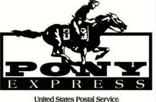 PONY EXPRESS UNITED STATES POSTAL SERVICE