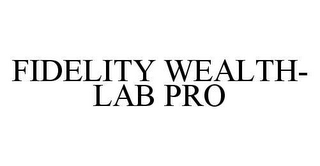 FIDELITY WEALTH-LAB PRO