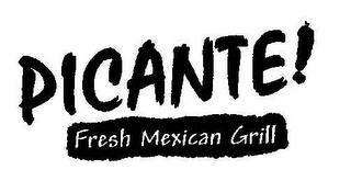 PICANTE! FRESH MEXICAN GRILL