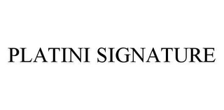 PLATINI SIGNATURE