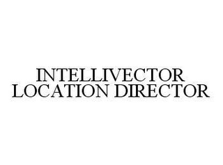 INTELLIVECTOR LOCATION DIRECTOR