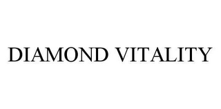DIAMOND VITALITY