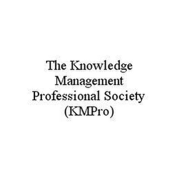 THE KNOWLEDGE MANAGEMENT PROFESSIONAL SOCIETY (KMPRO)