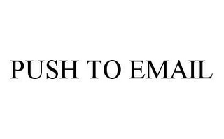 PUSH TO EMAIL