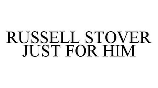 RUSSELL STOVER JUST FOR HIM