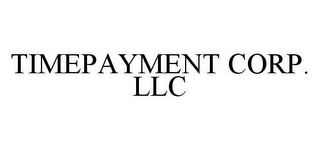 TIMEPAYMENT CORP. LLC