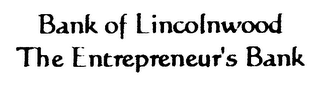 BANK OF LINCOLNWOOD THE ENTREPRENEUR'S BANK