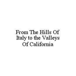 FROM THE HILLS OF ITALY TO THE VALLEYS OF CALIFORNIA