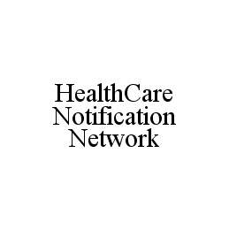 HEALTHCARE NOTIFICATION NETWORK