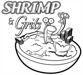 SHRIMP & GRITS