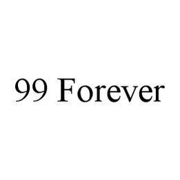 99 FOREVER