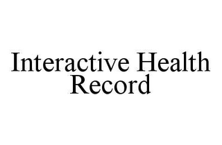 INTERACTIVE HEALTH RECORD