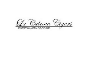 LA CUBANA CIGARS, FINEST HANDMADE CIGARS