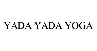 YADA YADA YOGA