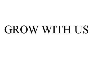 GROW WITH US