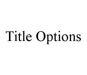 TITLE OPTIONS