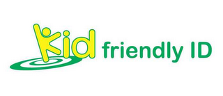 KID FRIENDLY ID