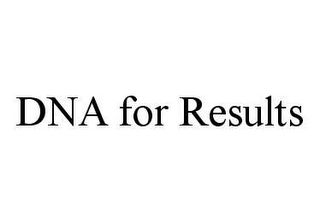 DNA FOR RESULTS