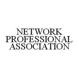 NETWORK PROFESSIONAL ASSOCIATION