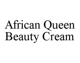 AFRICAN QUEEN BEAUTY CREAM