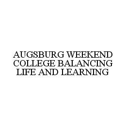 AUGSBURG WEEKEND COLLEGE BALANCING LIFE AND LEARNING