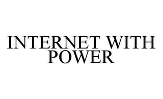 INTERNET WITH POWER