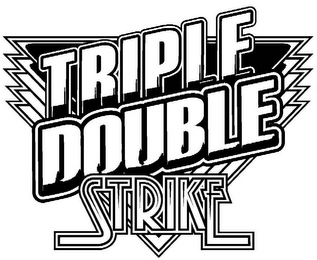 TRIPLE DOUBLE STRIKE