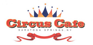 CIRCUS CAFE SARATOGA SPRINGS, NY