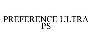 PREFERENCE ULTRA PS