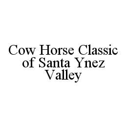 COW HORSE CLASSIC OF SANTA YNEZ VALLEY