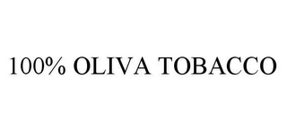 100% OLIVA TOBACCO