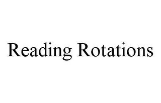 READING ROTATIONS