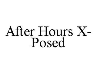 AFTER HOURS X-POSED