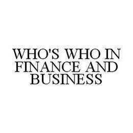 WHO'S WHO IN FINANCE AND BUSINESS