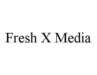 FRESH X MEDIA