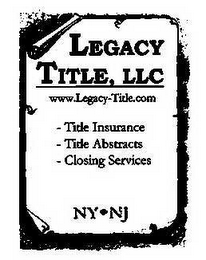 LEGACY TITLE, LLC WWW.LEGACY-TITLE.COM - TITLE INSURANCE -TITLE ABSTACTS -CLOSING SERVICES NY NJ