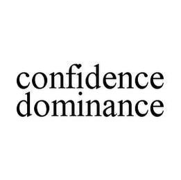 CONFIDENCE DOMINANCE